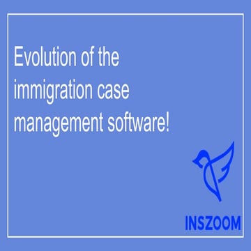 Evolution of the immigration case management software!