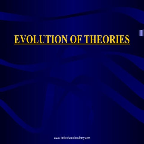 Evolution of theories   /certified fixed orthodontic courses by Indian dental...