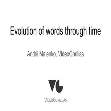 Evolution of words through time a malenko dataconf 21 04_18