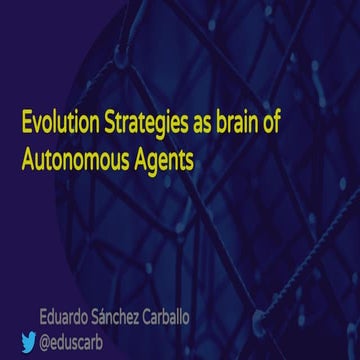 Evolution strategies as brain of autonomous agents