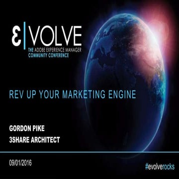 EVOLVE'16 | Enhance | Gordon Pike | Rev Up Your Marketing Engine
