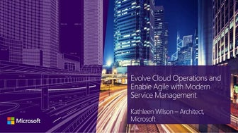 Kathleen Wilson - Evolve Cloud Operations and Enable Agile with Modern Servic...