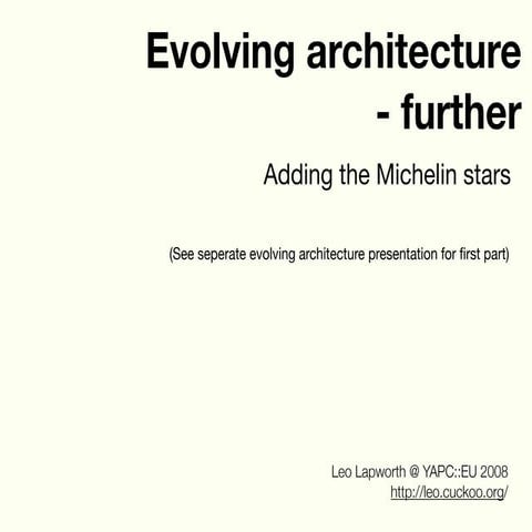 Evolving Architecture - Further