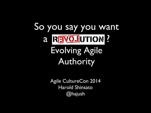 So You Say You Want a Revolution? Evolving Agile Authority