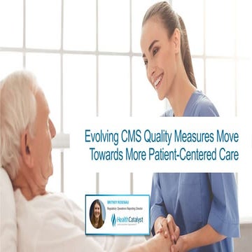 Evolving CMS Quality Measures Move Towards More Patient-Centered Care, Less B...