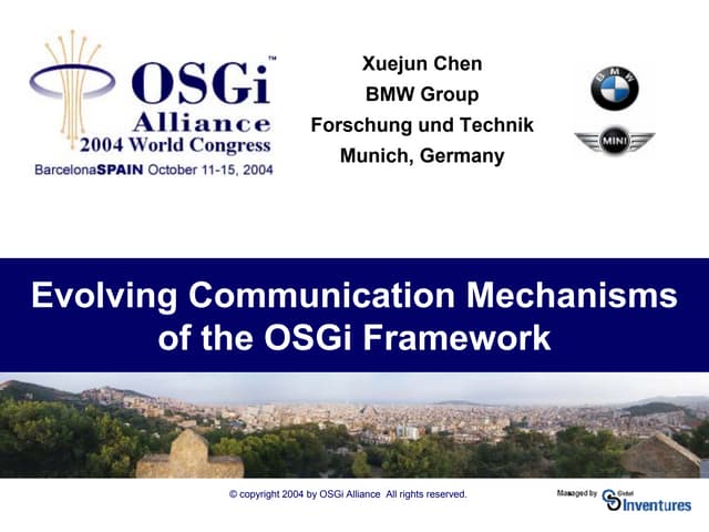 Evolving Communication Mechanisms of the OSGi Framework - Xuejun Chen, BMW Re...