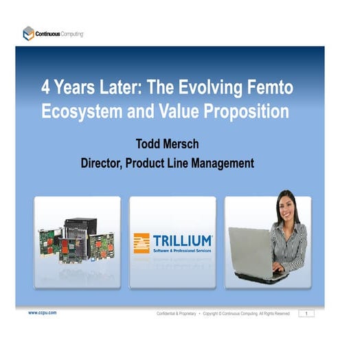 4 Years Later: The Evolving Femto Ecosystem & Value Proposition