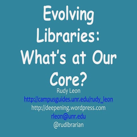Evolving libraries: What's at our core?