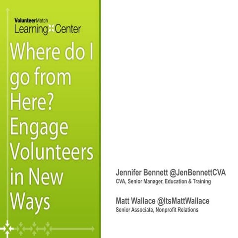 Where Do I Go From Here? Evolving your Volunteer Program for More Involvement