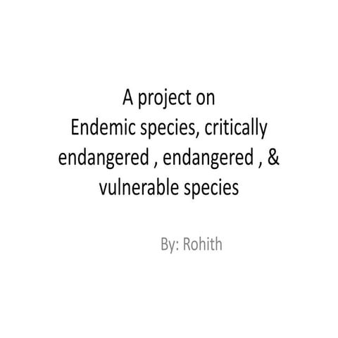 Endangered, critically endangered, endemic, vulnerable species