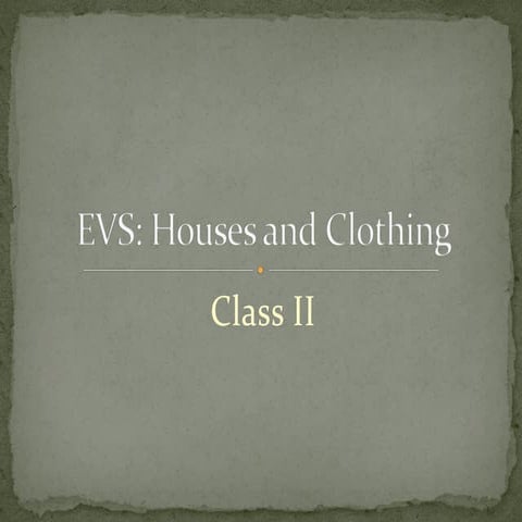 Environmental Science (EVS) : Houses and Clothing (Class II)