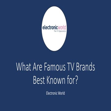 What Are Famous TV Brands Best Known For [Slideshare]
