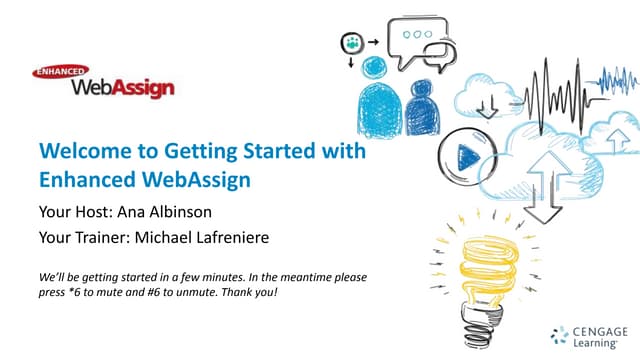 Getting Started with Enhanced WebAssign 8/11/15 Presented by: Mike Lafreniere, Cengage Learning Faculty Partner and Associate Professor at Ohio University-Chillicothe