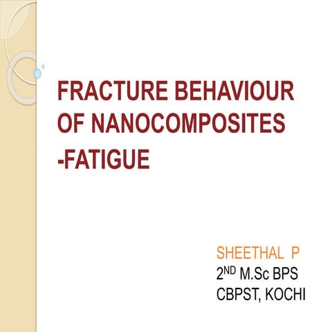 FRACTURE BEHAVIOUR OF NANOCOMPOSITES -FATIGUE