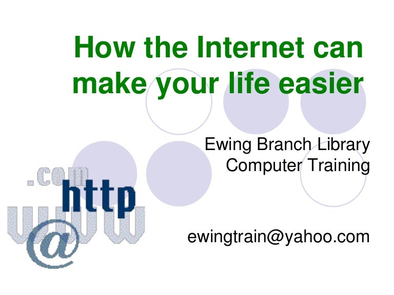 How the Internet can make your life easier