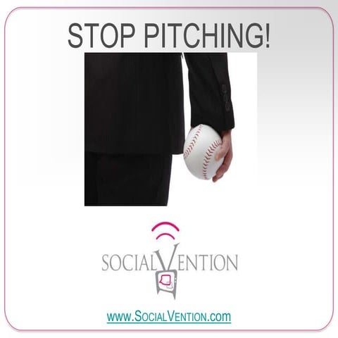 Stop Pitching And Start Successfully Marketing Your Business w/ Social Media