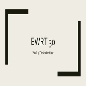 Ewrt 30 week 3 the online hour