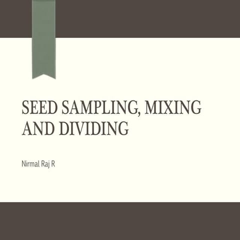 Seed sampling, mixing and dividing