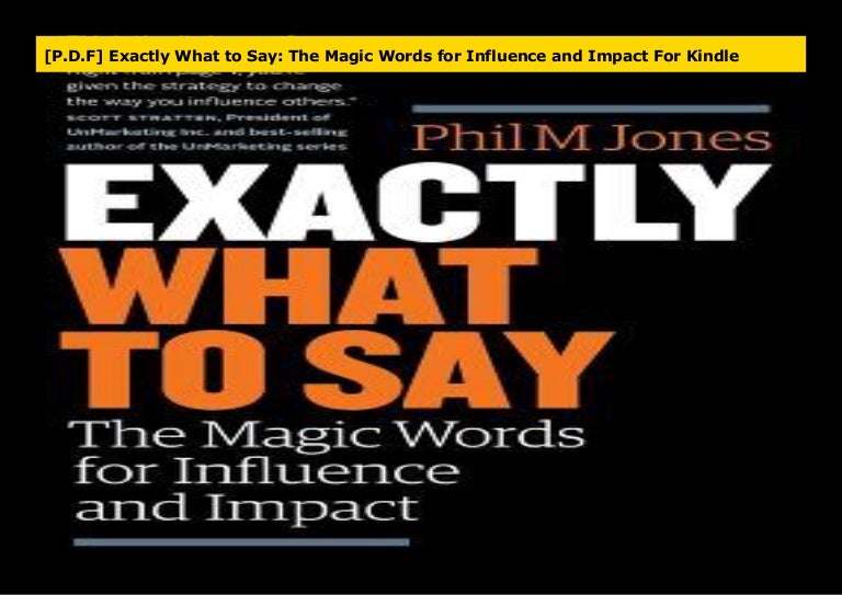  p d f exactly what to say the magic words for influence and impact 