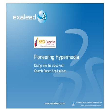 Jean-Marc Lazard d'Exalead - Pioneering hypermedia - SEO Campus 2011