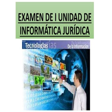 Examen de i unidad de informática jurídica