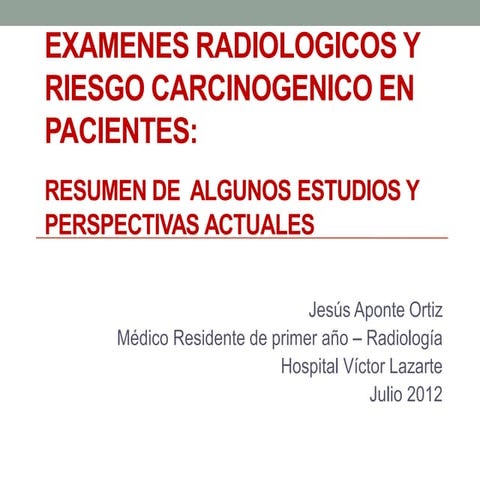 Examenes radiologicos y riesgo  de cancer  en pacientes