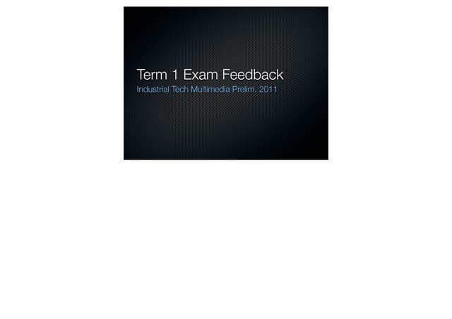 Exam feedback term 1 2011
