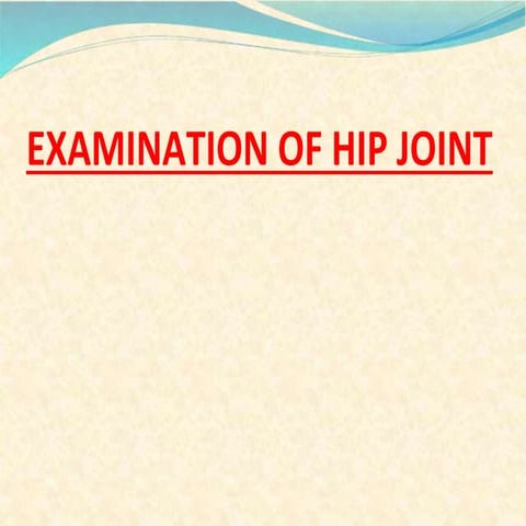 examinationofhipjoint-170820154603 edited.docx