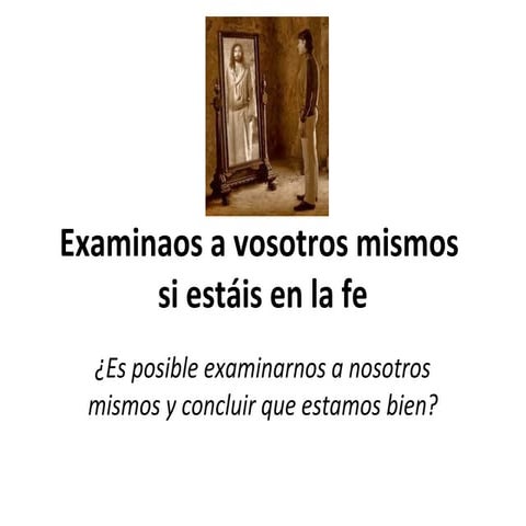 Examinaos si esta en la fe