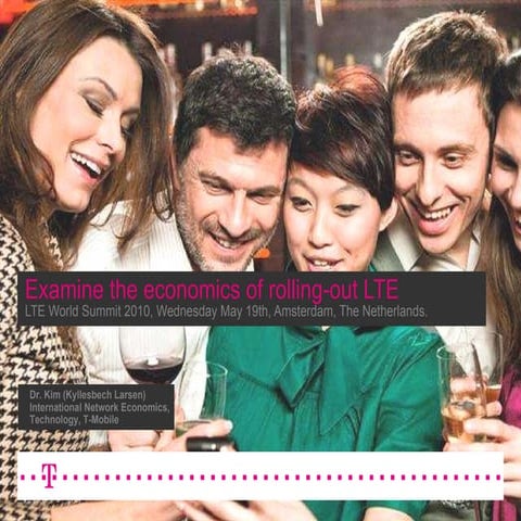 Examine the economics of rolling out LTE