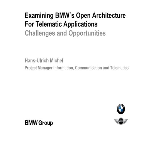 Examining BMW´s Open Architecture for Telematic Applications - H Michel
