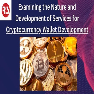 Examining the Nature and Development of Services for Cryptocurrency Wallet Development (1).pdf