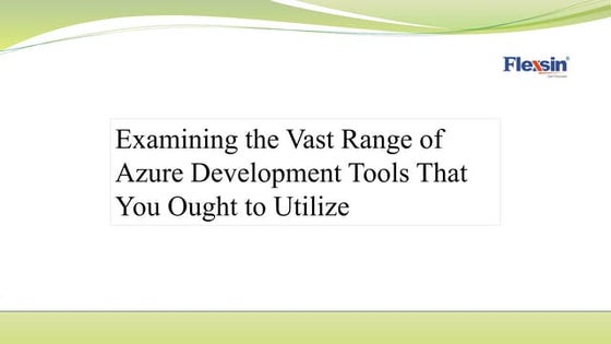 Examining the Vast Range of Azure Development Tools That You Ought to Utilize