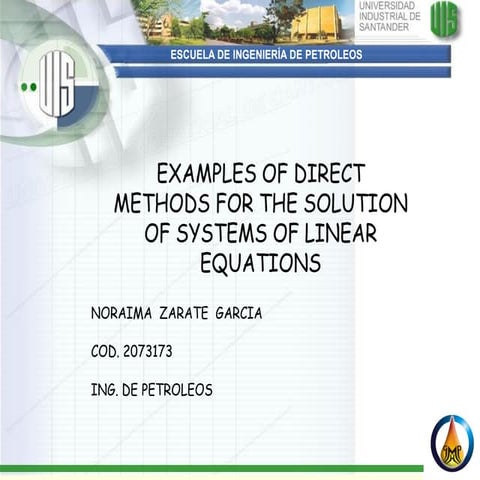 Examples of direct methods for the solution of systems of linear equations