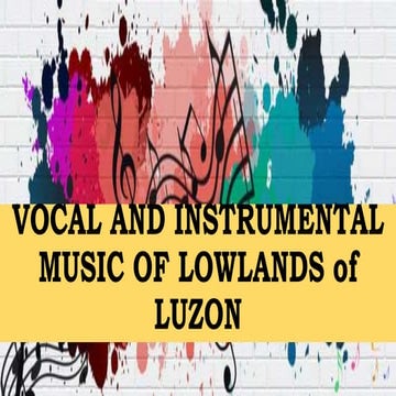 Examples of music from lowlands of luzon vocal music | PPTX