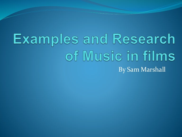 Examples and Research into Music in Films