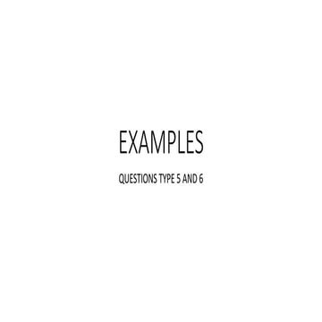 Examples questions type5 and 6