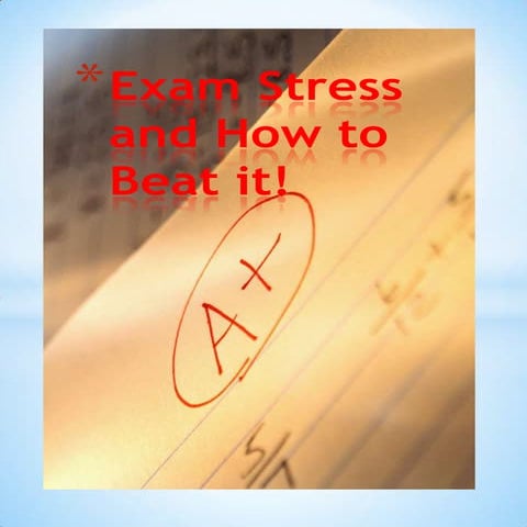 Exam stress and how to beat it! | PPTX