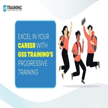 Grow Your Career with GSS Training's Proven Training Methods | PPTX