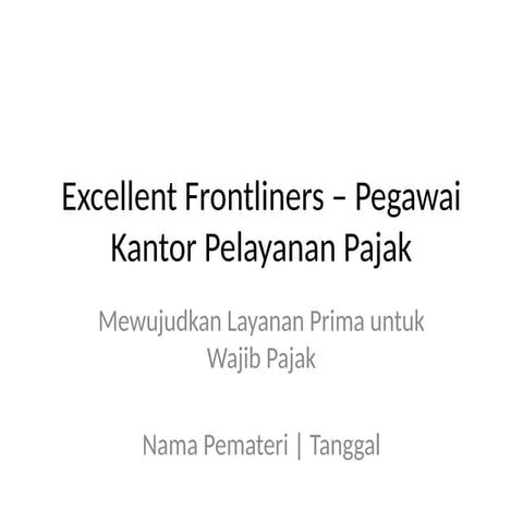 Excellent_Frontliners_Pegawai Kantor Pajak.pptx