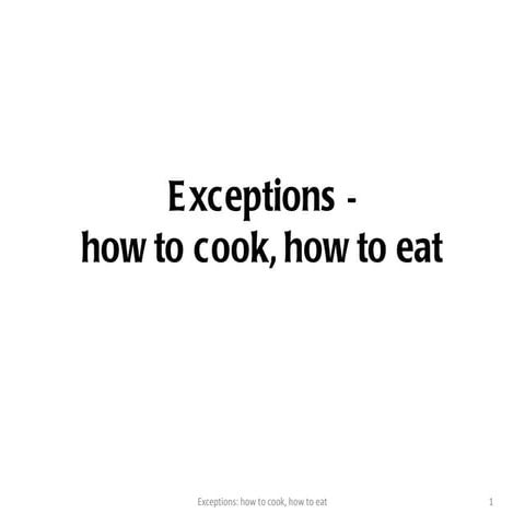 Java. Exceptions - how to cook, how to eat.