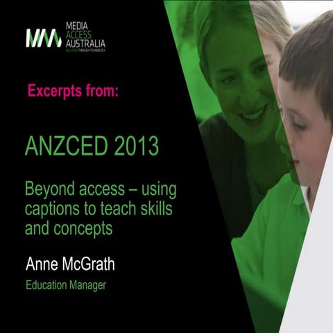Excerpts from ANZCED 2013: Beyond access – using captions to teach skills and...