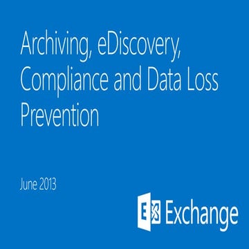 Microsoft Exchange 2013 archiving, e discovery, compliance and data loss prev...