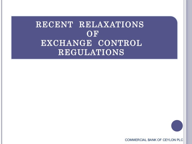 RECENT RELAXATIONS OF EXCHANGE CONTROL REGULATIONS