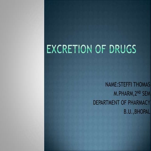 Excretion of drugs