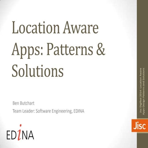 Location aware apps: patterns and solutions - Ben Butchart - Jisc Digital Fes...