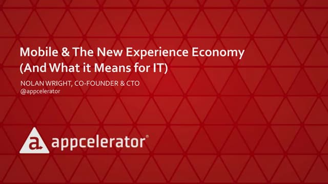 Mobile & The New Experience Economy  (And What it Means for IT)