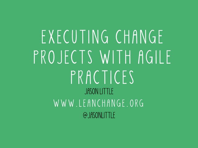 Executing Change Management with Agile Practices