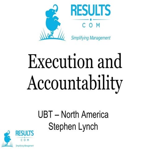 Execution and Accountability - UBT Nth America presentation