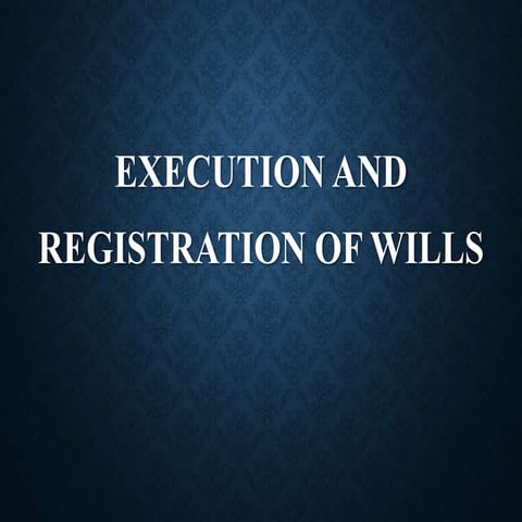 Execution and Registration of Wills